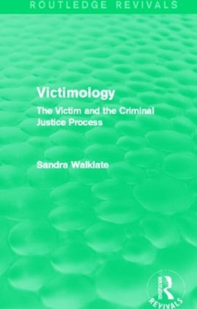 Victimology: The Victim and the Criminal Justice Process by Sandra L. Walklate 9780415820103