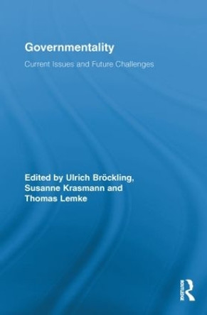 Governmentality: Current Issues and Future Challenges by Ulrich Brockling 9780415811422