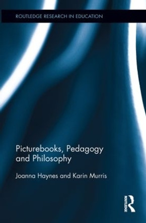 Picturebooks, Pedagogy and Philosophy by Joanna Haynes 9780415817929