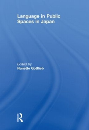 Language in Public Spaces in Japan by Nanette Gottlieb 9780415818391