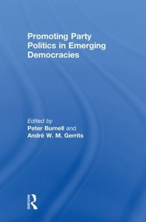 Promoting Party Politics in Emerging Democracies by Peter Burnell 9780415850209