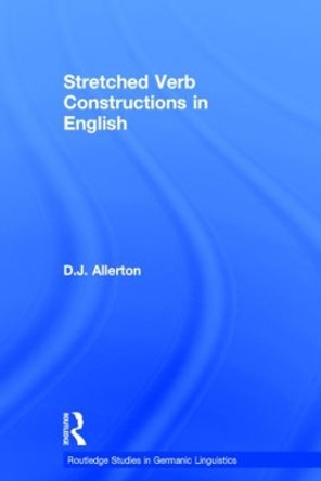 Stretched Verb Constructions in English by D. J. Allerton 9780415862899