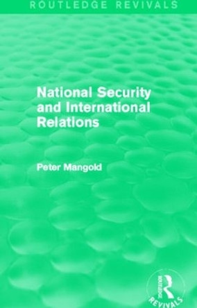 National Security and International Relations by Peter Mangold 9780415835732