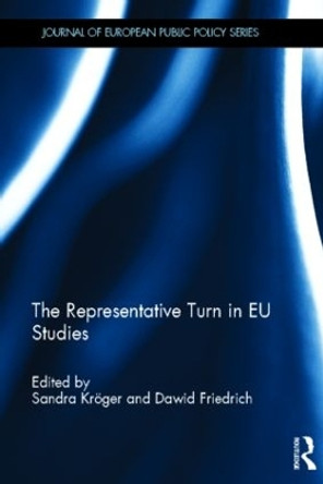 The Representative Turn in EU Studies by Sandra Kroger 9780415836029