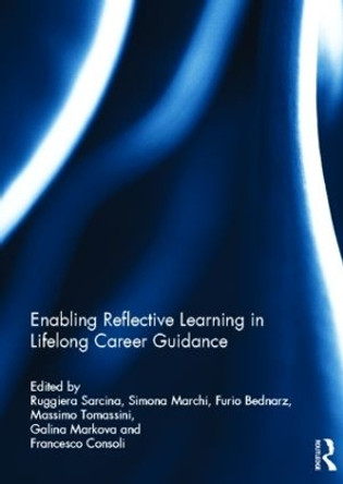 Enabling Reflective Learning in Lifelong Career Guidance by Ruggiera Sarcina 9780415837538