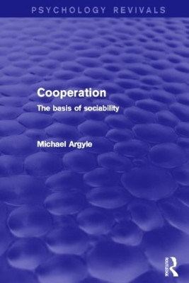 Cooperation: The Basis of Sociability by Michael Argyle 9780415838191