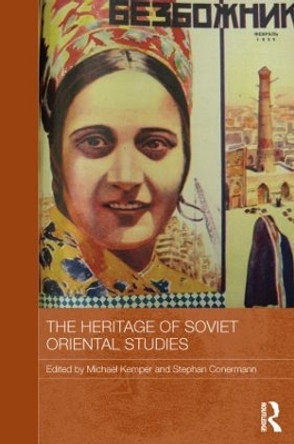 The Heritage of Soviet Oriental Studies by Michael Kemper 9780415838207