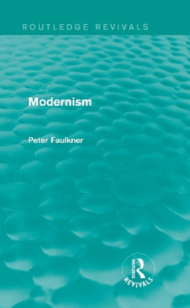 Modernism by Peter Faulkner 9780415839921