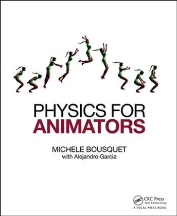Physics for Animators by Michele Bousquet 9780415842983