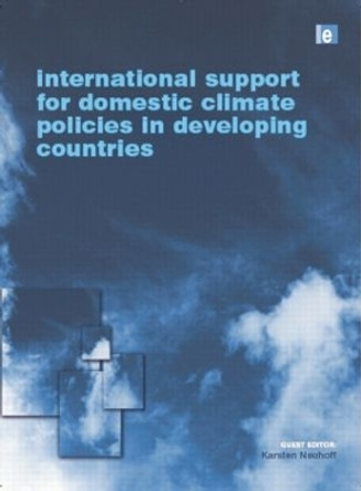 International Support for Domestic Climate Policies in Developing Countries by Karstan Neuhoff 9780415845151