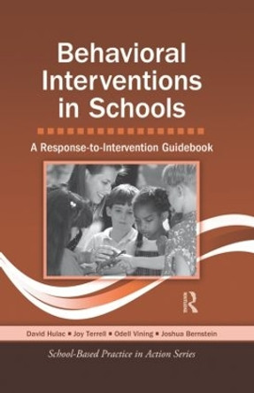 Behavioral Interventions in Schools: A Response-to-Intervention Guidebook by David M. Hulac 9780415875844
