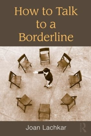 How to Talk to a Borderline by Joan Lachkar 9780415876490