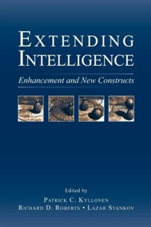 Extending Intelligence: Enhancement and New Constructs by Patrick C. Kyllonen 9780415877800