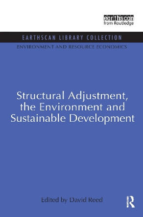 Structural Adjustment, the Environment and Sustainable Development by David Reed 9780415850872