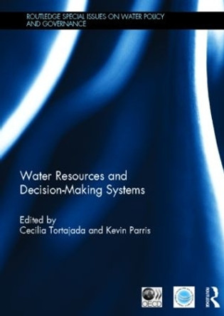 Water Resources and Decision-Making Systems by Cecilia Tortajada 9780415854276