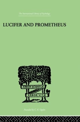 Lucifer and Prometheus: A STUDY OF MILTON'S SATAN R J Z WERBLOWSKY 9780415864329