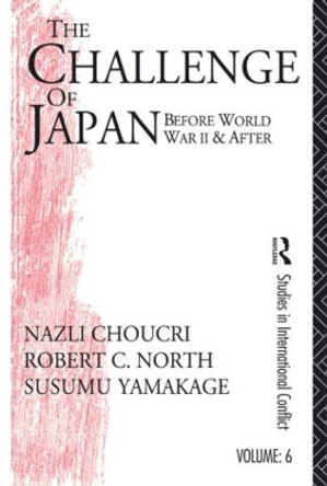 Challenge of Japan Before World War II by Nazli Choucri 9780415869539