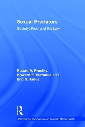 Sexual Predators: Society, Risk, and the Law by Robert Alan Prentky 9780415870443