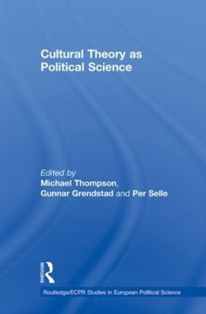 Cultural Theory as Political Science by Gunnar Grendstad 9780415862714