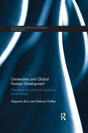 Universities and Global Human Development: Theoretical and empirical insights for social change by Alejandra Boni