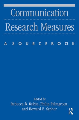 Communication Research Measures: A Sourcebook by Rebecca B. Rubin 9780415871464