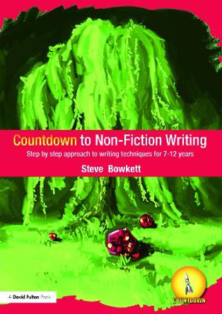 Countdown to Non-Fiction Writing: Step by Step Approach to Writing Techniques for 7-12 Years by Steve Bowkett 9780415492591