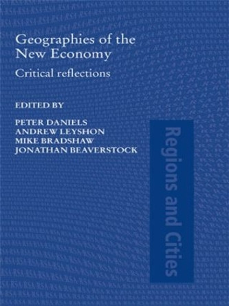 Geographies of the New Economy: Critical Reflections by Peter W. Daniels 9780415493512