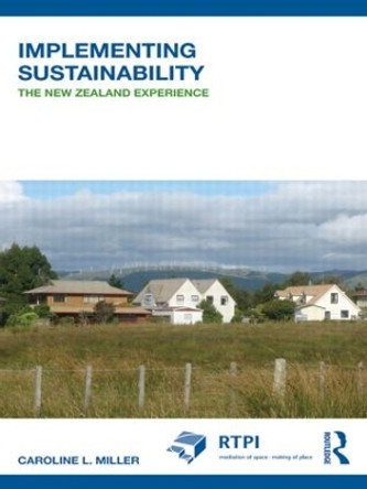 Implementing Sustainability: The New Zealand Experience by Caroline L. Miller 9780415495516