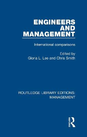 Engineers and Management: International Comparisons by Gloria Lee