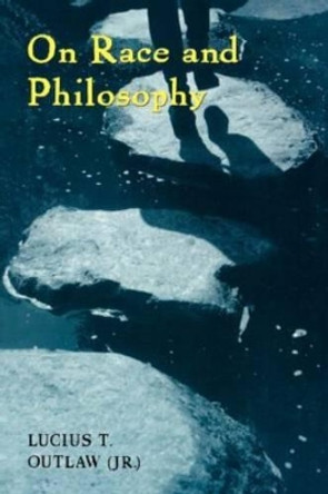 On Race and Philosophy by Lucius Outlaw 9780415915359