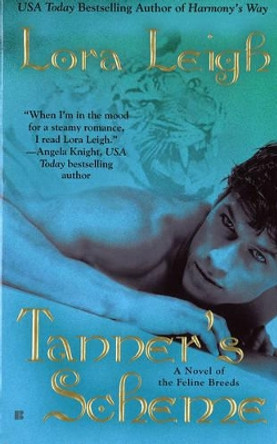 Tanner's Scheme: A Novel of the Feline Breeds by Lora Leigh 9780425216613