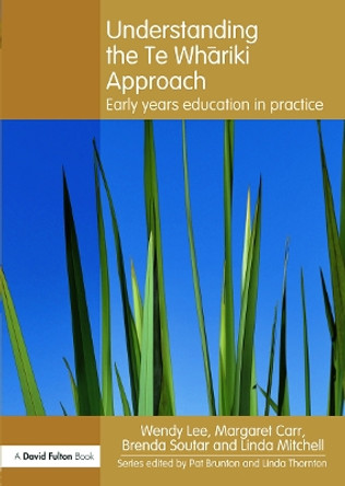 Understanding the Te Whariki Approach: Early years education in practice by Wendy Lee 9780415617130