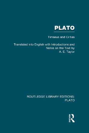 Plato: Timaeus and Critias by A. E. Taylor 9780415627818