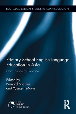 Primary School English-Language Education in Asia: From Policy to Practice by Bernard Spolsky 9780415629683