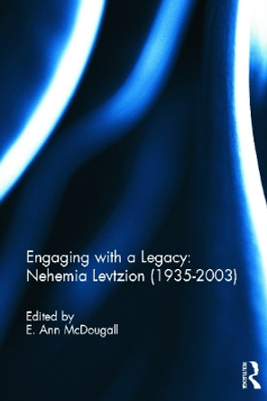 Engaging with a Legacy: Nehemia Levtzion (1935-2003) by E. Ann McDougall 9780415631679