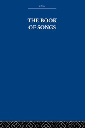 The Book of Songs by The Arthur Waley Estate 9780415612654