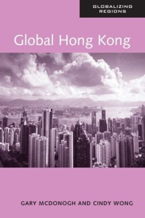 Global Hong Kong by Cindy H. Wong 9780415947701