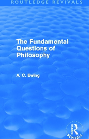 The Fundamental Questions of Philosophy by Alfred Cyril Ewing 9780415634076