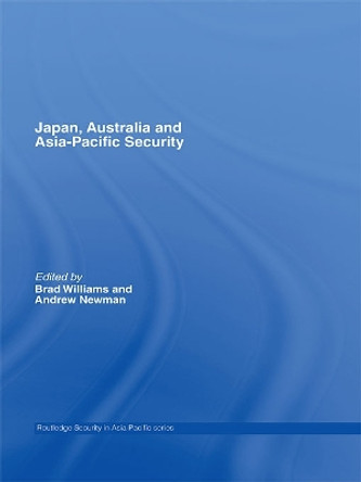 Japan, Australia and Asia-Pacific Security by Brad Williams 9780415649360