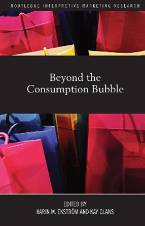 Beyond the Consumption Bubble by Karin M. Ekstrom 9780415653657