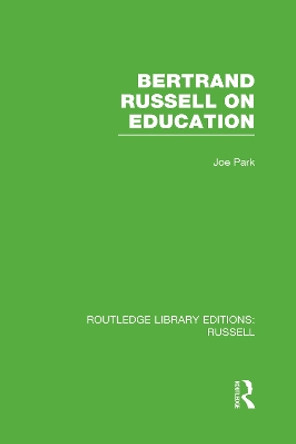 Bertrand Russell On Education by Joe Park 9780415662123