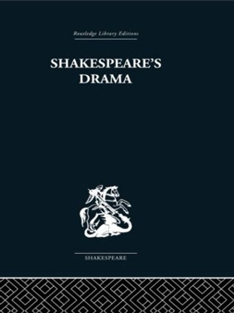 Shakespeare's Drama by Una Mary Ellis-Fermor 9780415612210