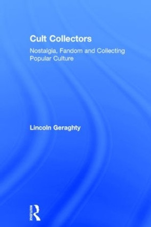 Cult Collectors by Lincoln Geraghty 9780415617642