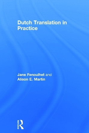 Dutch Translation in Practice by Professor Jane Fenoulhet 9780415672375