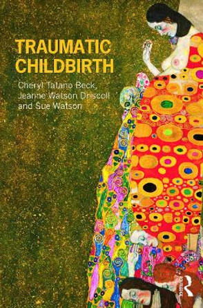 Traumatic Childbirth by Cheryl Tatano Beck 9780415678100