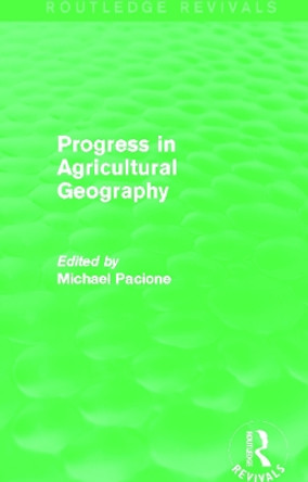 Progress in Agricultural Geography by Michael Pacione 9780415707497