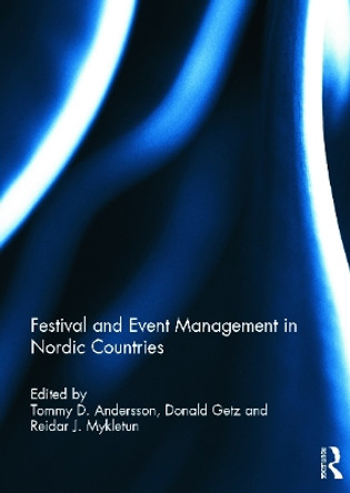 Festival and Event Management in Nordic Countries by Tommy D. Andersson 9780415695695