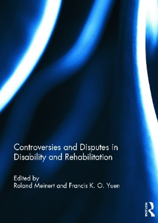 Controversies and Disputes in Disability and Rehabilitation by Roland Meinert 9780415698573