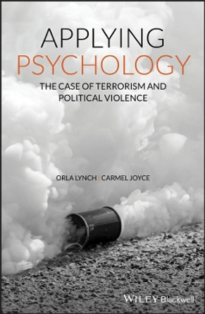 Applying Psychology: The Case of Terrorism and Political Violence by Orla Lynch 9780470683170