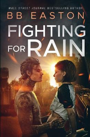 Fighting for Rain by Bb Easton